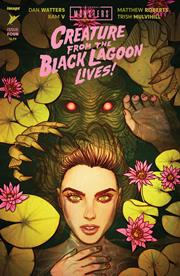 UNIVERSAL MONSTERS CREATURE FROM THE BLACK LAGOON LIVES! #4 VARIANTS