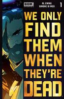 WE ONLY FIND THEM WHEN THEY'RE DEAD